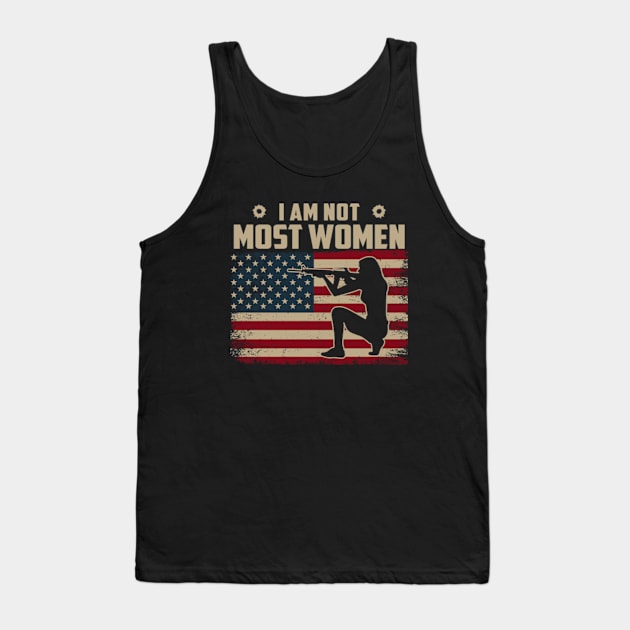 I Am Not Most Women Guns USA Flag Tank Top by Hassler88